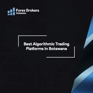 best agorithmic trading platforms in botswana Featured Image