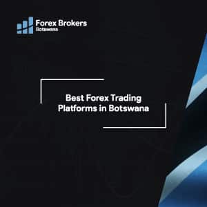 best forex trading platforms in botswana Featured Image